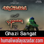 http://www.humaliwalayazadar.com/2016/07/ghazi-sangat-nohay-2004-to-2017.html