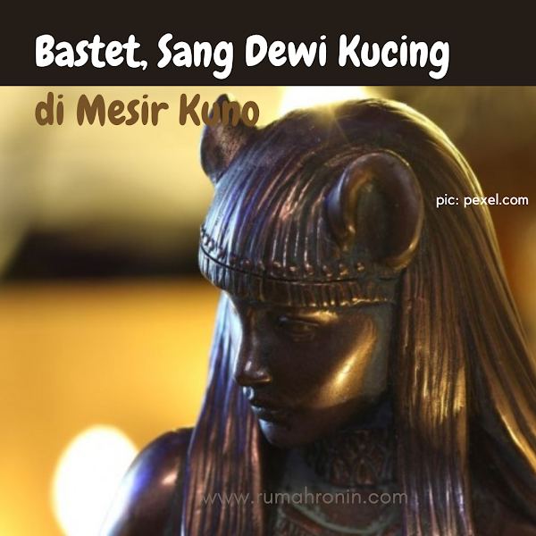 Bastet, Sang Dewi Kucing di Mesir Kuno