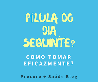 Pílula do dia seguinte? Como tomar eficazmente?