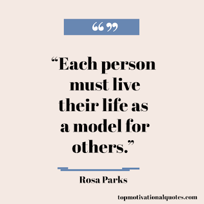 Life Quote Each Person Must Live By Rosa Parks - inspirational and motivational