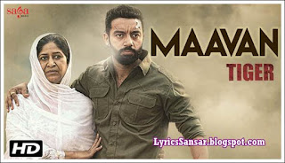 Maavan Lyrics – Gurlej Akhtar & Nachhatar Gill – Tiger