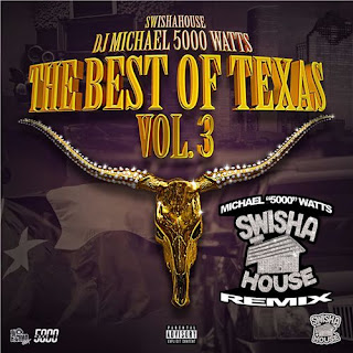 (V.A.) The Best of Texas Vol. 3 (DJ Michael 5000 Watts Swishahouse Remix) (2017)