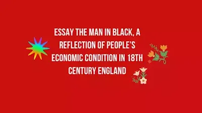 Essay The Man in Black, A Reflection of People’s Economic Condition in 18th Century England