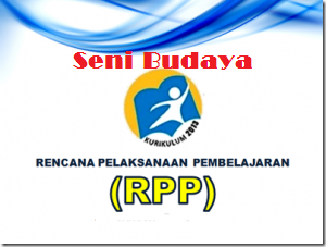 RPP Kurikulum 2013 Seni Budaya Kelas 7, 8, 9 Revisi 2017