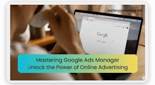 Mastering Google Ads Manager