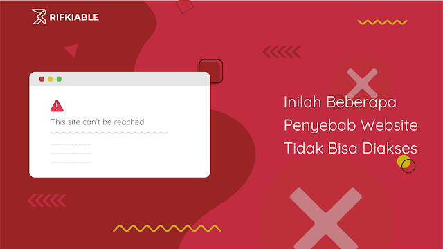 Penyebab Website Tidak Bisa Diakses