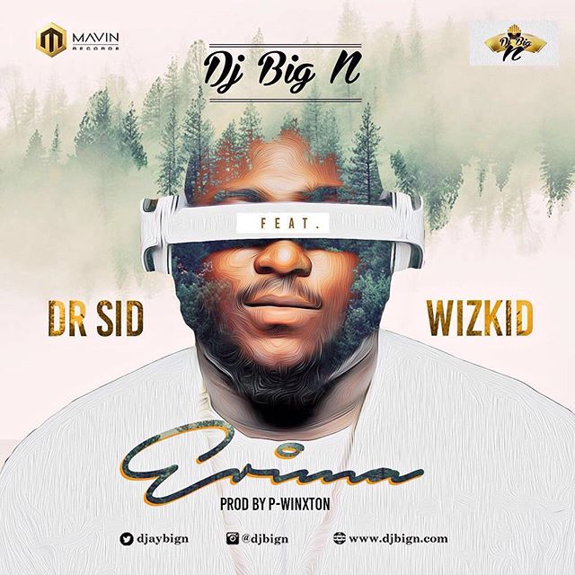 DJ Big N – Erima ft. Wizkid & Dr Sid