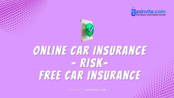 On-line Car Insurance - Risk-Free Car Insurance