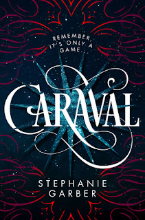 Caraval by Stephanie Garber the first in the Caraval series