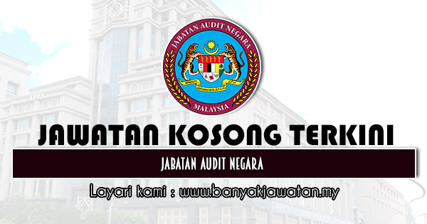 Jawatan Kosong Kerajaan 2020 di Jabatan Audit Negara