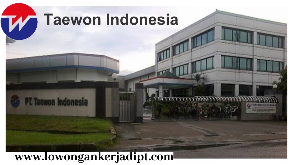 Lowongan Kerja PT Taewon Indonesia Cikarang ...