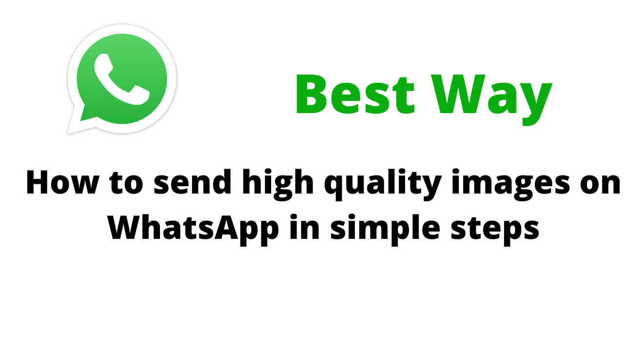 How to send high quality images on WhatsApp