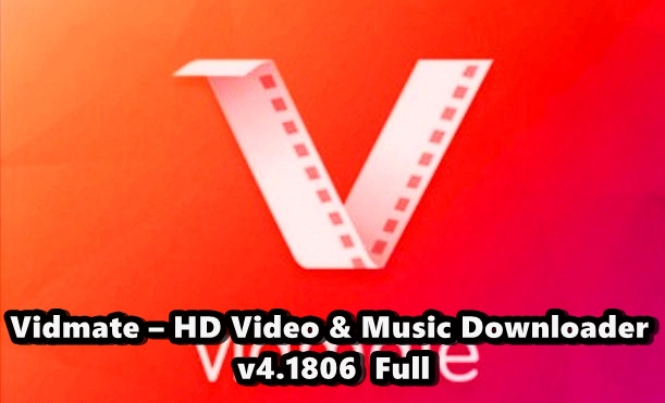 Vidmate – HD Video & Music Downloader v4.1806  Full