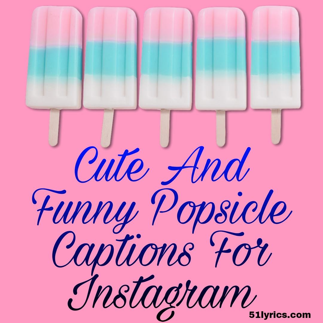 popsicle captions for Instagram, ice-cream captions, vanila flavour ice cream captions, popsicle sayings, popsicle captions for snapchat