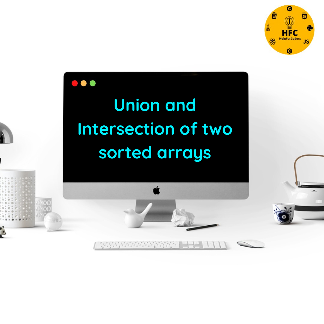 Union and Intersection of Two Sorted Arrays || Python