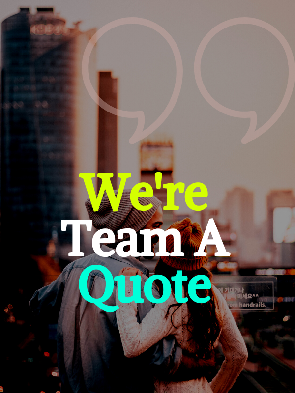 We're A Team Quote