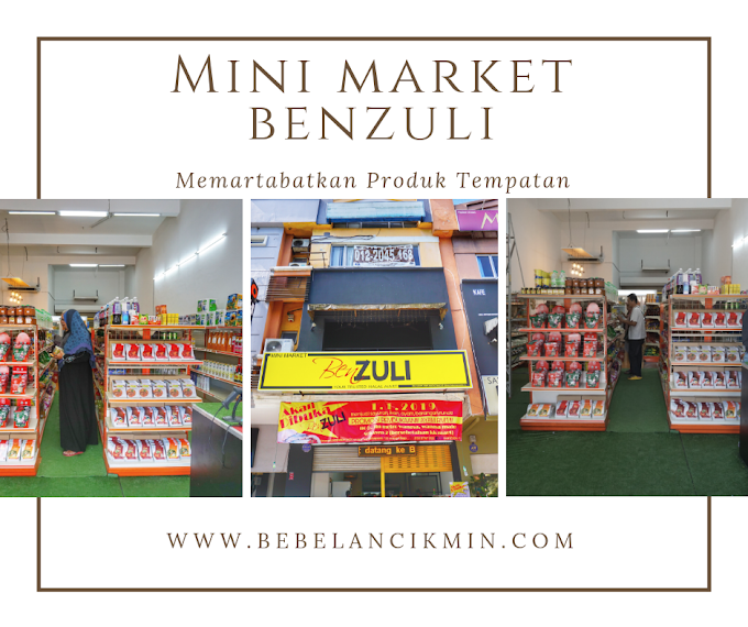 Mini Market Benzuli Memartabatkan Produk Tempatan