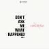 Album (Ep):-  Milli – “Don’t Ask Me What Happened”