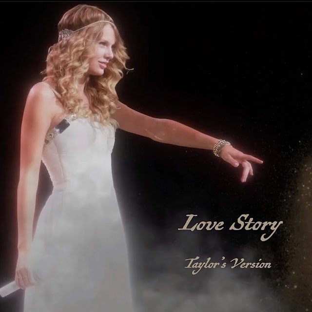 TAYLOR SWIFT DIVULGA A VERSÃO REGRAVADA DE "LOVE STORY"