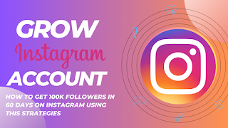 Instagram Growth Strategies 2023(How to Get 100K Followers in 60 Days)