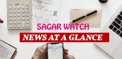 Sagar-Watch-News-At-A-Glance