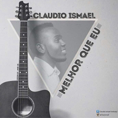 Cláudio Ismael - Melhor Que Eu (2015)