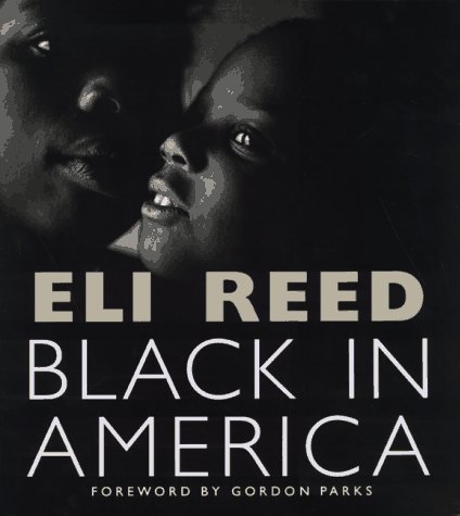 Black in America by Eli Reed and Gordon Parks