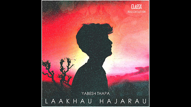 Lakhau Hajarau Lyrics in English - Yabesh Thapa