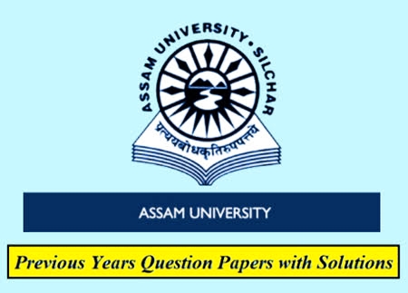 The Assam University Silchar Solved Question Papers