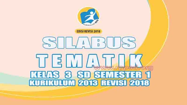 Silabus Tematik Kelas 3 SD Semester 1 Kurikulum 2013