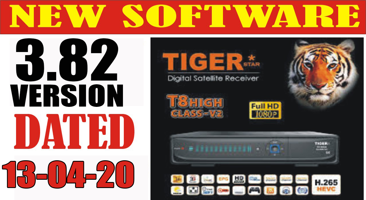 TIGER T8 HIGH CLASS-V2 NEW SOFTWARE VERSION 3.82