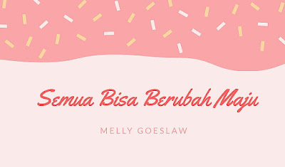 Semua Bisa Berubah Maju - Melly Goeslaw