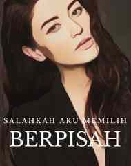 Novel Salahkah Aku Memilih Berpisah Karya Mayang Noura Full Episode