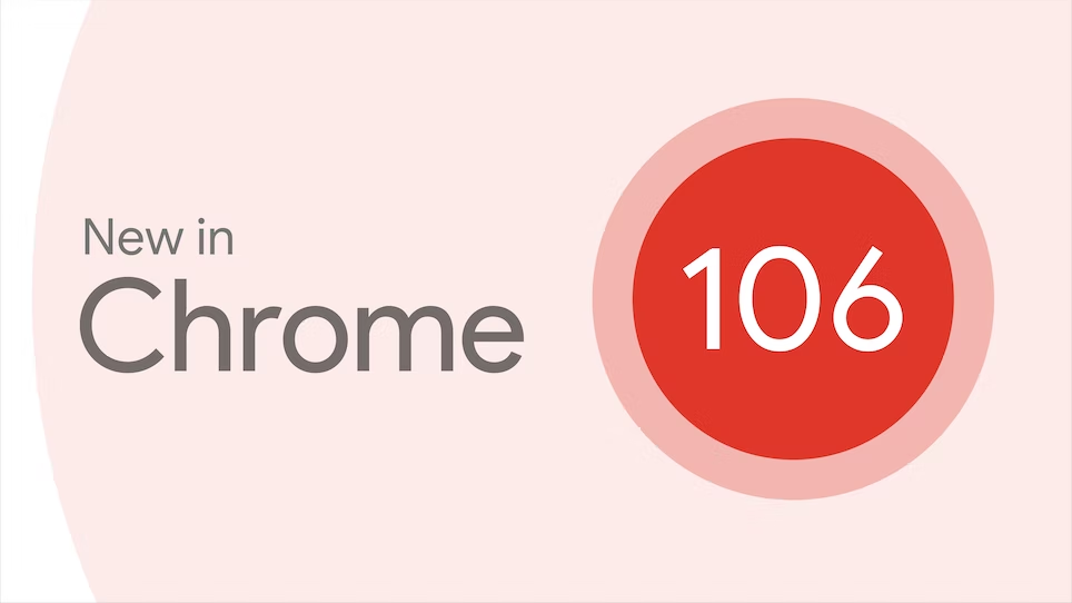 Chrome si aggiorna alla versione 106 | Le novità
