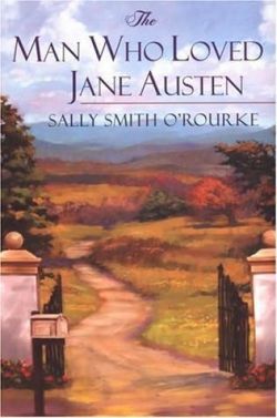 The Man Who Loved Jane Austen — Sally Smith O'Rourke