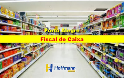 Seleção nos dias 15 e 16/06 para Fiscal de Caixa no Supermercado Hoffmann em Porto Alegre