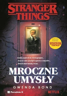 „Stranger Things. Mroczne umysły” – Gwenda Bond