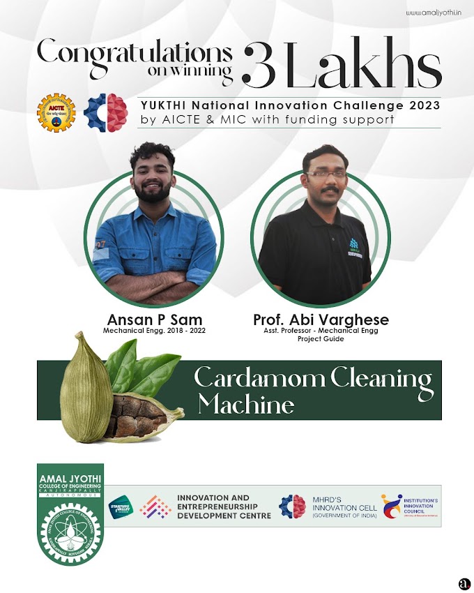 The project Cardamom Cleaning Machine has received a Grant of ₹3 Lakhs through YUKTHI NATIONAL INNOVATION CHALLENGE 2023 by AICTE, Govt of India.
