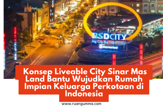 Sinar Mas Land Kembangkan Konsep Liveable City