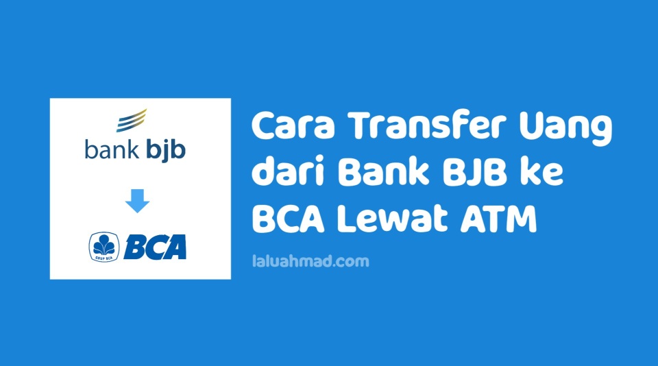 Cara Transfer Uang dari Bank BJB ke BCA Lewat ATM