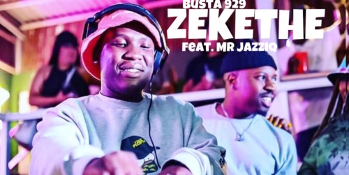 (Amapiano) Mr Jazziq – Zekethe Ft. Busta 929 (2020)