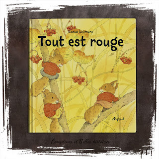 Tout est rouge, livre pour enfant sur l'automne, saison automnale, la forêt et les écureuils, de Kazuo Iwamura, Editions Ecole des Loisirs - Chronique par Comptines et Belles Histoires