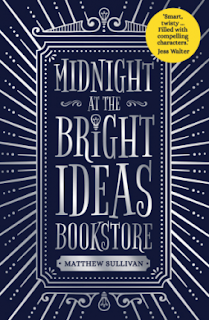 Midnight at the Bright Ideas Book Store by Matthew Sullivan - Reading, Writing, Booking