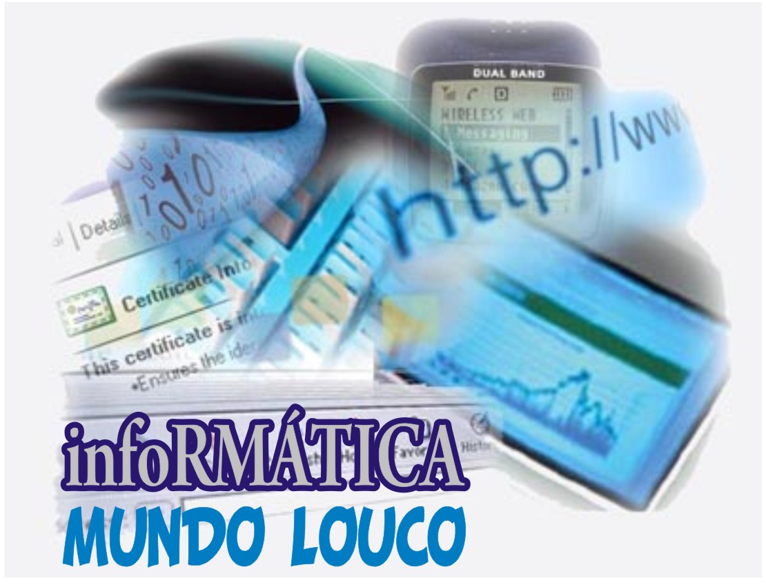 InfoRMÁTICA MUNDO LOUCO