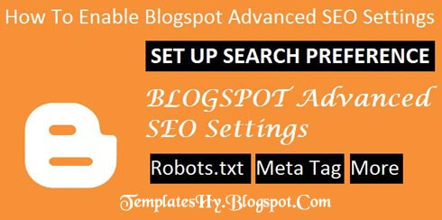 How to enable Blogspot advance SEO Settings