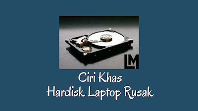 Ciri-ciri Hardisk Laptop Rusak dan Memperbaikinya