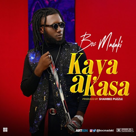 NEW MUSIC: KAYA A KASA - BOC MADAKI (prod. Shambee )