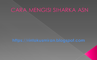 cara mengisi siharka asn