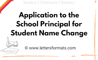 write an application to the principal for incorporation of change of name in the school records