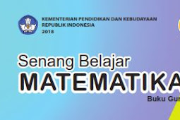 DOWNLOAD BUKU SISWA DAN BUKU GURU MATEMATIKA KURIKULUM 2013 KELAS 6 REVISI 2018